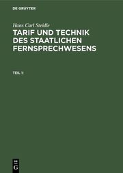 Hans Carl Steidle: Tarif und Technik des staatlichen Fernsprechwesens. Teil 1 - Cover