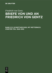 Schriftwechsel mit Metternich. Zweiter Teil: 1820-1832