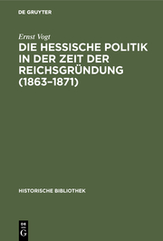 Die hessische Politik in der Zeit der Reichsgründung (1863-1871)