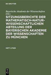 Sitzungsberichte der Mathematisch-Naturwissenschaftlichen Abteilung der Bayerischen Akademie der Wissenschaften zu München. Heft 2/1928