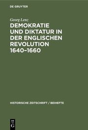 Demokratie und Diktatur in der englischen Revolution 1640-1660