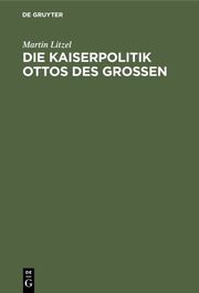 Die Kaiserpolitik Ottos des Grossen - Cover