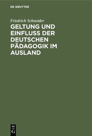 Geltung und Einfluss der deutschen Pädagogik im Ausland - Cover