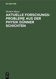 Aktuelle Forschungs-Probleme aus der Physik dünner Schichten - Cover