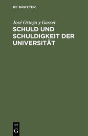 Schuld und Schuldigkeit der Universität - Cover