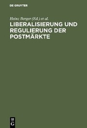 Liberalisierung und Regulierung der Postmärkte - Cover