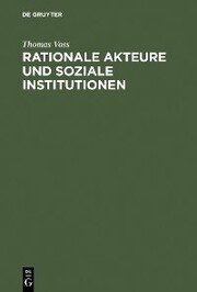 Rationale Akteure und soziale Institutionen