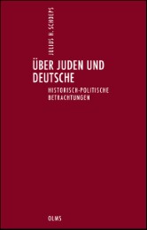 Über Juden und Deutsche. Historisch-politische Betrachtungen.