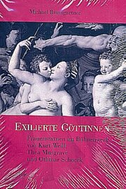 Exilierte Göttinnen: Frauenstatuen im Bühnenwerk von Kurt Weill, Thea Musgrave und Othmar Schoeck - Cover
