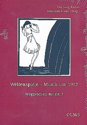 Weltenspiele - Musik um 1912