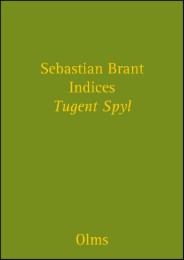Indices zu Sebastian Brant 'Tugent Spyl' und 'Narrenschiff'