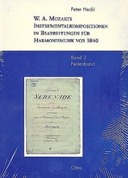 W.A. Mozarts Instrumentalkompositionen in Bearbeitungen für Harmoniemusik vor 1840 Bd. 2