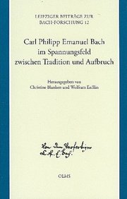 Carl Philipp Emanuel Bach im Spannungsfeld zwischen Tradition und Aufbruch