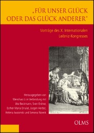 'Für unser Glück oder das Glück anderer': Vorträge des X. Internationalen Leibniz-Kongresses