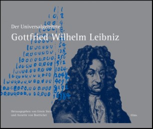Der Universalgelehrte Gottfried Wilhelm Leibniz
