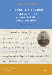Johannes Haller und Karl Straube. Eine Freundschaft im Spiegel der Briefe
