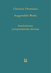 Christian Thomasius: Ausgewählte Werke. Institutiones jurisprudentiae divinae - Cover