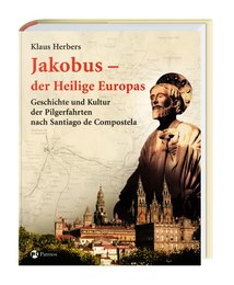 Jakobus - der Heilige Europas