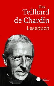Das Teilhard-de-Chardin-Lesebuch