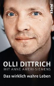 Olli Dittrich - Das wirklich wahre Leben