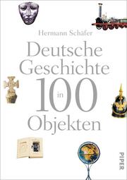 Deutsche Geschichte in 100 Objekten - Cover
