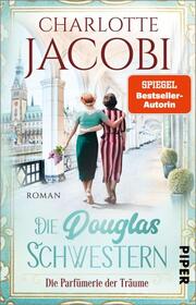 Die Douglas-Schwestern - Die Parfümerie der Träume - Cover
