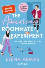 The American Roommate Experiment - Die große Liebe findet Platz in der kleinsten Wohnung - Cover