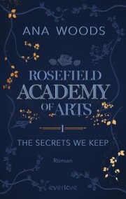 Rosefield Academy of Arts - The Secrets We Keep - Cover