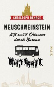 Neuschweinstein - Mit zwölf Chinesen durch Europa - Cover