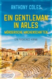 Ein Gentleman in Arles - Mörderische Machenschaften