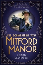 Die Schwestern von Mitford Manor - Unter Verdacht - Cover