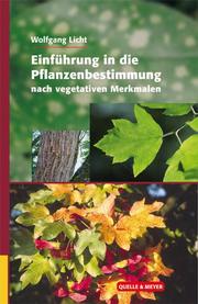 Einführung in die Pflanzenbestimmung nach vegetativen Merkmalen