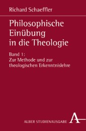 Philosophische Einübung in die Theologie 1