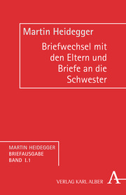 Martin Heidegger Briefausgabe / Briefwechsel mit seinen Eltern (1907-1927) und Briefe an seine Schwester (1921-1967)