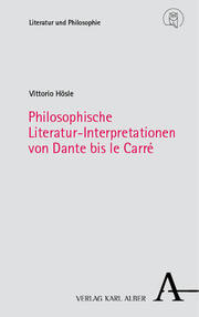 Philosophische Literatur-Interpretationen von Dante bis le Carré