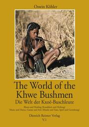 The World of the Khwe Bushmen in Southern Africa / Die Welt der Kxoé-Buschleute im südlichen Afrika