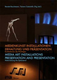 Medienkunst Installationen - Erhaltung und Präsentation/Media Art Installations - Preservation and Presentation