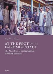 At the Foot of the Fairy Mountain. The Nagerkuts of the Karakoram/Northern Pakistan - Cover