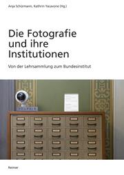 Die Fotografie und ihre Institutionen - Cover