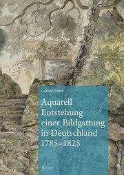 Aquarell – Entstehung einer Bildgattung in Deutschland 1785–1825 - Cover