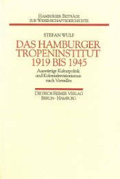 Das Hamburger Tropeninstitut 1919 bis 1945