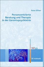Personzentrierte Beratung und Therapie in der Gerontopsychiatrie
