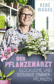 Der Pflanzenarzt: Glückliche und gesunde Zimmerpflanzen - Cover