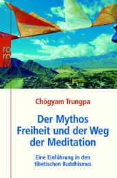Der Mythos Freiheit und der Weg der Meditation