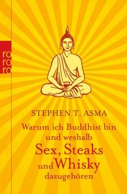 Warum ich Buddhist bin und weshalb Sex, Steaks und Whisky dazugehören