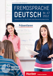 Fremdsprache Deutsch - - Heft 47 (2012): Präsentieren - Cover