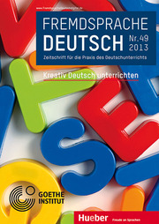 Fremdsprache DeutschHeft 49 (2013): Kreativ Deutsch unterrichten