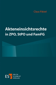 Akteneinsichtsrechte in ZPO, StPO und FamFG