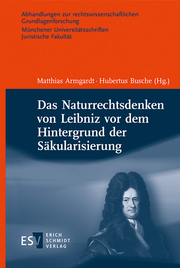 Das Naturrechtsdenken von Leibniz vor dem Hintergrund der Säkularisierung