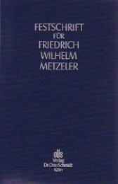 Festschrift für Friedrich Wilhelm Metzeler zum 70. Geburtstag